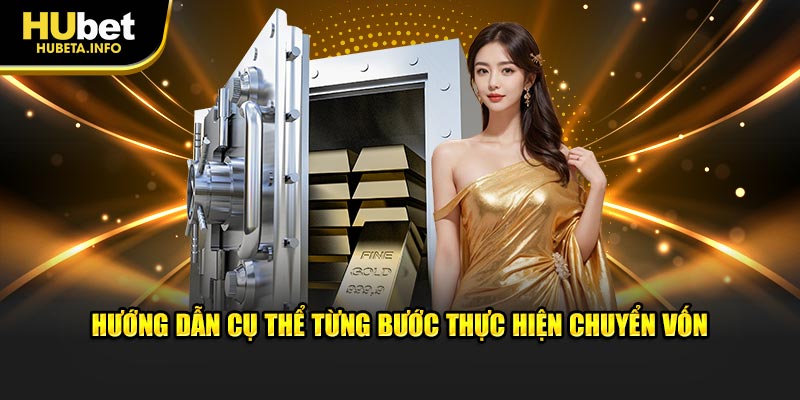 Hướng dẫn cụ thể từng bước thực hiện chuyển vốn