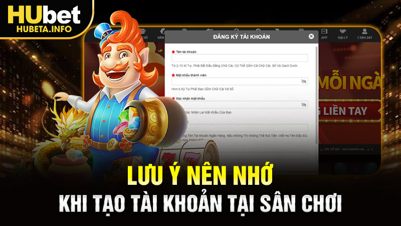 Lưu ý nên nhớ khi tạo tài khoản tại sân chơi