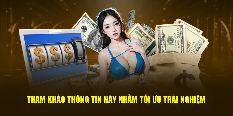 Tham khảo thông tin này nhằm tối ưu trải nghiệm