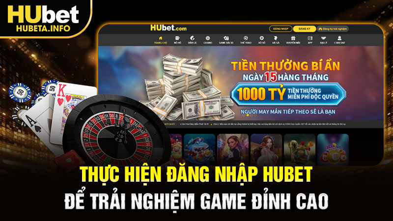 Thực hiện đăng nhập HUBET để trải nghiệm game đỉnh cao