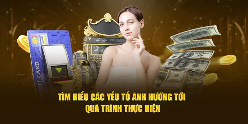 Tìm hiểu các yếu tố ảnh hưởng tới quá trình thực hiện